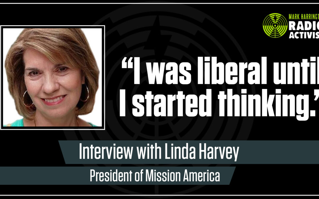 “The In-Equality Act Criminalizes Christianity.” – Interview with Linda Harvey of Mission America| The Mark Harrington Show | 3-18-21