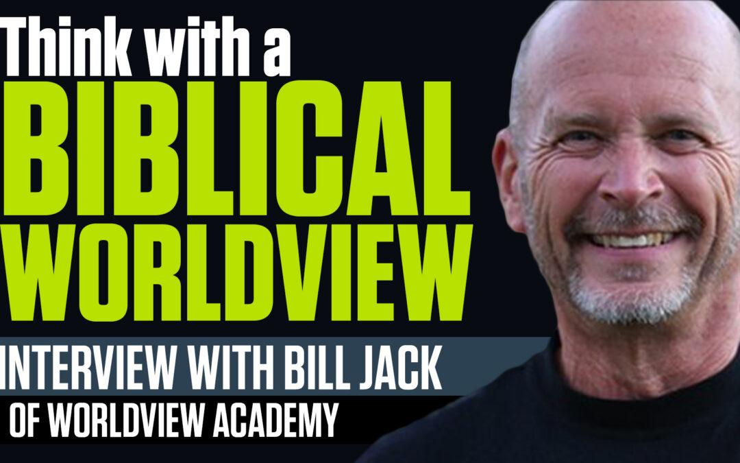 Training Christians to think and live with a biblical worldview: Interview with Bill Jack | The Mark Harrington Show | 4-20-21