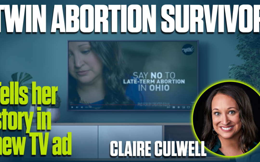 Abortion Survivor Pleads With Ohioans in New TV Ad | Claire Culwell
