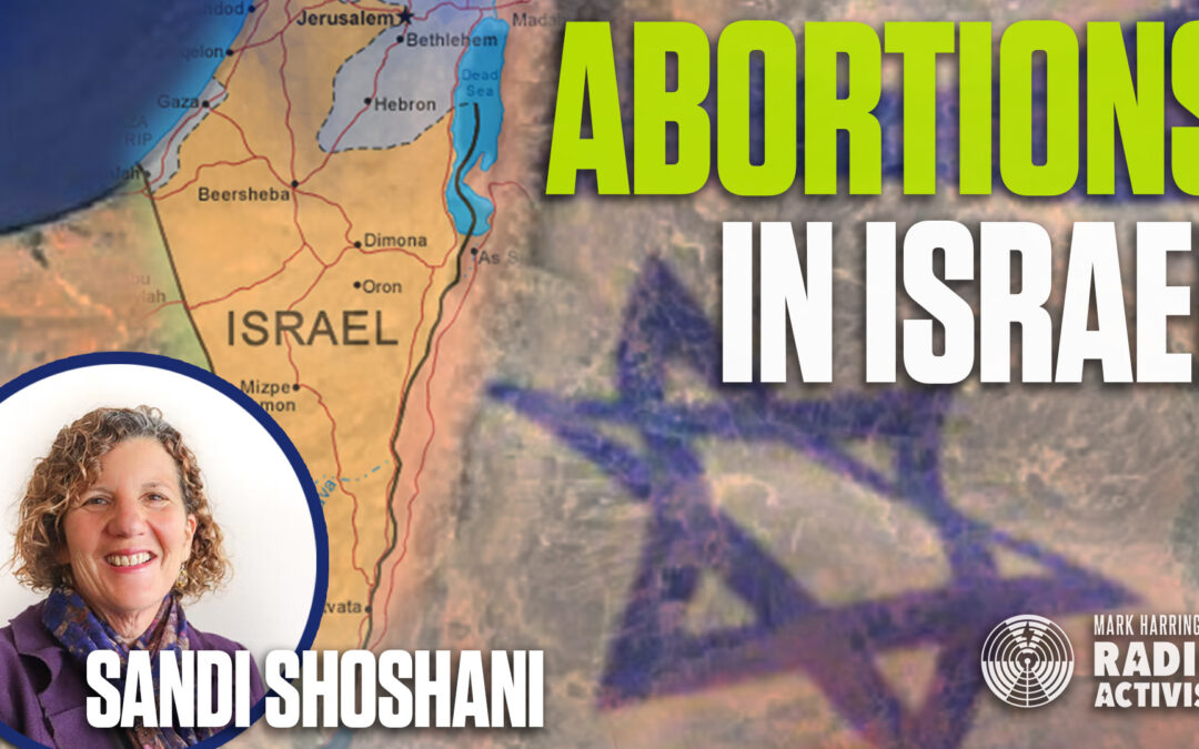 Unlimited Abortions in the Holy Land? | Sandi Shoshani