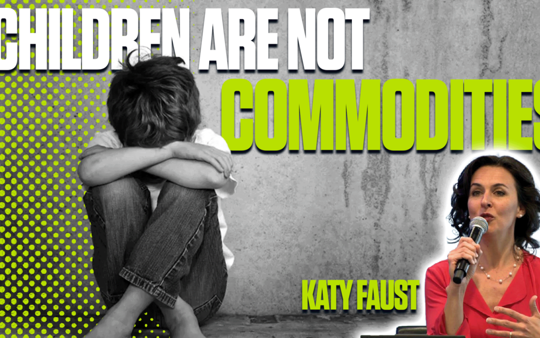 IVF and the Commodification of Children – Katy Faust