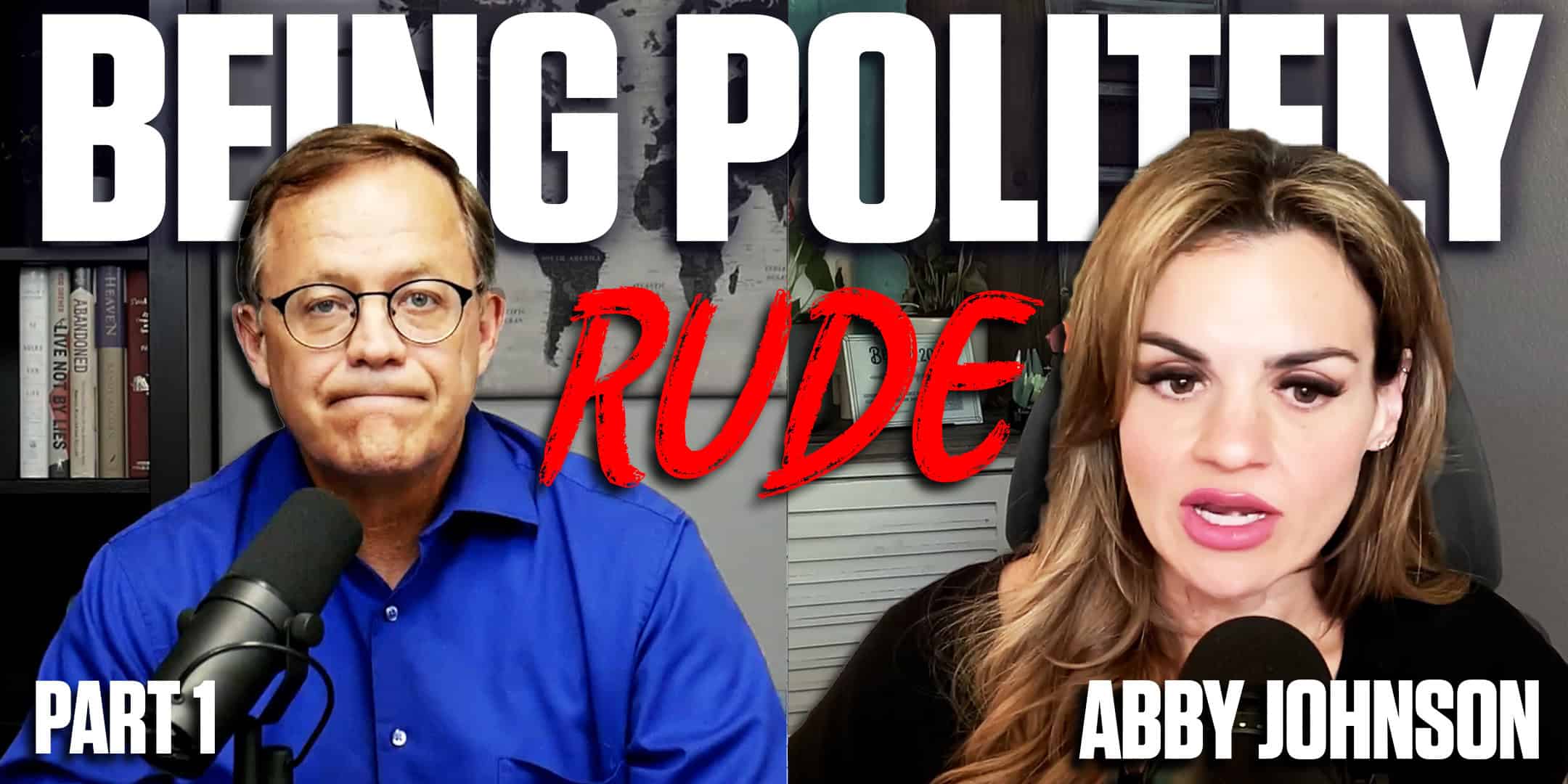 Politely Rude: A Conversation with Abby Johnson – Part 1